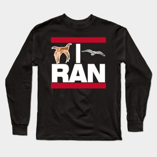 I Ran So Far Away! Long Sleeve T-Shirt